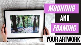 How to EASILY Frame and Mount your Artwork