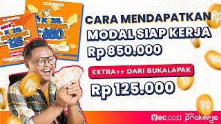 CARA MUDAH DAPATKAN MODAL SIAP KERJA HINGGA 850 RIBU & EXTRA++ HINGGA 125 RIBU DARI BUKALAPAK