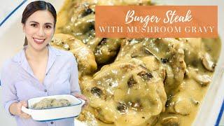 Burger Steak with Mushroom Gravy | Pinoy Style Burger Steak | Mushroom Gravy Recipe - Chef Sheilla