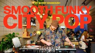 Smooth Funky City Pop, シティ・ポップ, Clássicos da MPB [Live Vinyl Session] Bobby Ghanoush