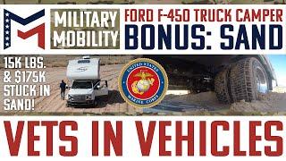 VETS IN VEHICLES / Episode 1: BONUS / STUCK IN SAND Ford F-450 Truck Camper / MILITARY MOBILITY