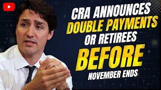 Breaking CRA Announces Double Payments for Retirees Before November Ends!