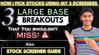How i Pick Stocks for Swing Trading using my 3 screeners || 3 Large Base Breakouts
