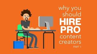 Why You Should Hire Professional Content Creators - Part 1: Creative Mindset