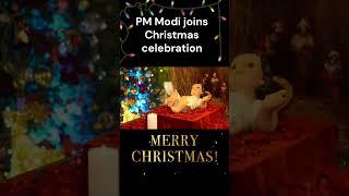 PM Modi Joins Heartwarming Christmas Celebration with Christian Community #shorts #youtubeshorts