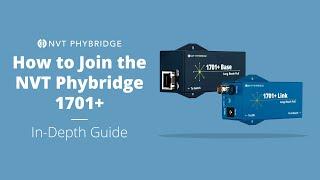 How to Join the NVT Phybridge 1701+ | In-Depth Guide