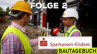 Sparkassen- Eisdom Bautagebuch Folge 2