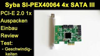 Syba SI-PEX40064 4x SATA III PCI-E 2.0 x1 Controller Karte - Einbau Test Geschwindigkeit Deutsch