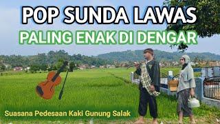 LAGU SUNDA PALING ENAK BUAT SANTAI | POP SUNDA LAWAS