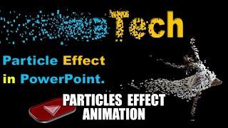 Particles Effect Animation in PowerPoint Tutorial || particle text and image effect in PowerPoint.