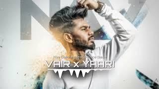 Vair x Yaari - Nav Dolorain feat. Prince Bawa | Latest Punjabi Songs 2023 | New Punjabi Songs 2023