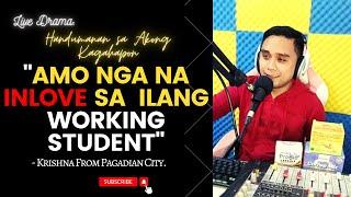 LIVE DRAMA: AMO NGA NA INLOVE SA ILANG WORKING STUDENT"