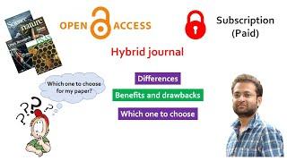 How to choose a journal? Open Access or Subscription journal? Benefits