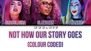 Not How Our Story Goes By Monster High Movie 2 (Colour Coded)