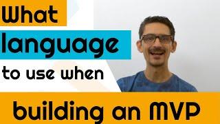 What technology or language to use when building an MVP | AskMyCTO