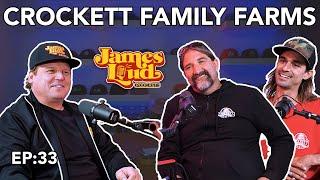 James Loud Podcast EP #33 - Crockett Family Farms