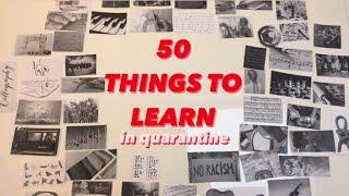 50 things to learn when you’re bored in quarantine