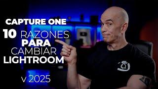 CAPTURE ONE 2025: ¿10 VENTAJAS QUE TE HARAN OLVIDAR LIGHTROOM? 