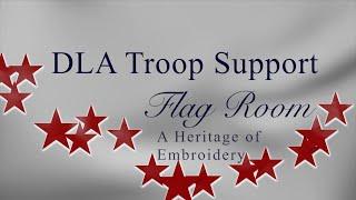 DLA Troop Support Flag Room: A Heritage of Embroidery (open caption)