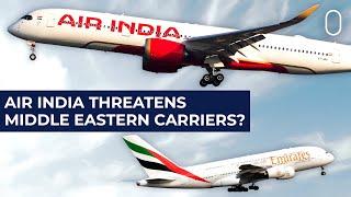 Could Improvements At Air India Be At The Expense Of The Big 3 Middle East Carriers
