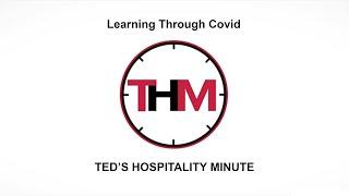 Ted's Hospitality Minute | Learning Through Covid