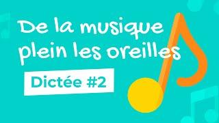 Dictée #2 | De la musique plein les oreilles