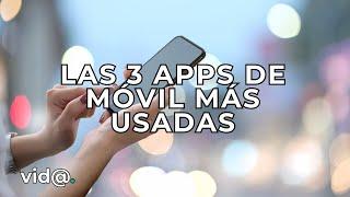 Las 3 aplicaciones móviles más utilizadas