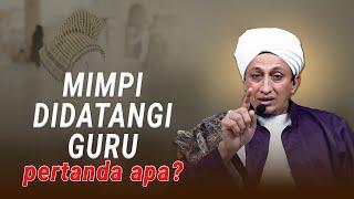 Mimpi Didatangi Guru - Habib Hasan Bin Ismail Al Muhdor