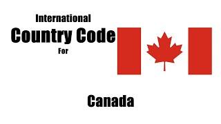 What is Canada's country code for phone calls? Canada Country Code | Canadian Country And Area Codes