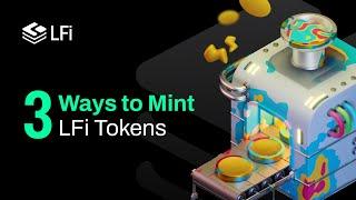 What Are the Three Ways to Mint LFi Tokens?