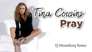 Tina Cousins - Pray (Dj Miranthony Remix)