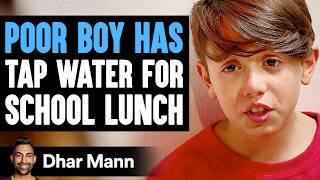 POOR Boy Has TAP WATER For SCHOOL LUNCH, What Happens Next Is Shocking  | Dhar Mann Studios