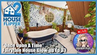 HouseFlipper2 Ep 33 -  FairyTale house glow-up  #houseflipper2 #cozygaming #fairytaleupdate