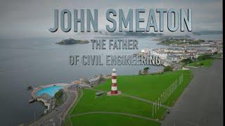 John Smeaton  - The Father of Civil Engineering