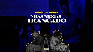 VMG FEAT HEN-G  -  NHAS NIGGAS TRANCADO  (Oficial video 2024)