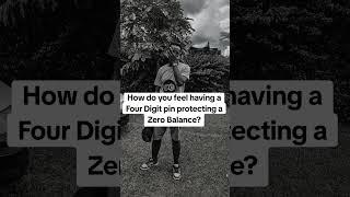 How do you feel having a Four Digit pin protecting a Zero Balance?#money #foryou #trending #fyp #men