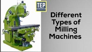 What is Milling? Parts, Operations and Types of Milling Machine