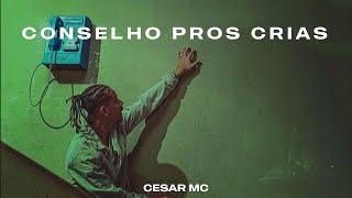 Cesar Mc - Conselho pros Crias (Prod. THXLIS)