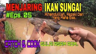 Menjaring Ikan Sungai (Episod 5)