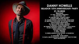 DANNY HOWELLS (UK) @ Selador 10th Anniversary Party 21.10.2023