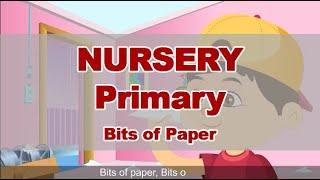 Bits of Paper | Pre-Primary | Nursery Rhymes | English