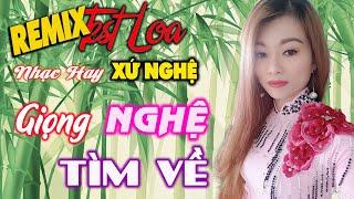 Lk 12 Bài REMIX XỨ NGHỆ Test Loa BASS Cực Phê Hát Cực MÊ - Giọng Nghệ Tìm Về, Về Quê - Mỹ Hạnh