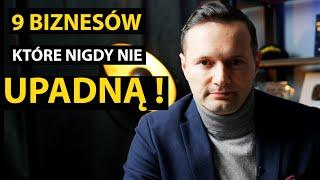 Biznes który Nigdy Nie Upadnie? 9 Biznesów z ogromną szansą na zysk.