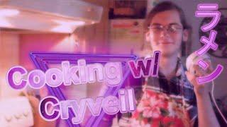 Cooking w/ Cryveil: Ramen (1k Sub Special)