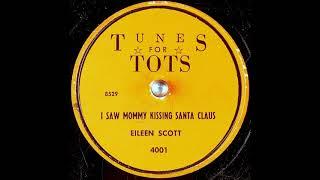 I Saw Mommy Kissing Santa Claus ~ Eileen Scott (1950's)