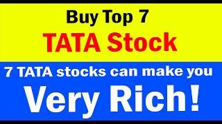 Only 7 TATA stocks | can make you Very rich | Strong fundamental safe stocks | Multibagger stock