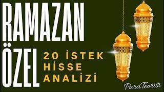 RAMAZAN ÖZEL 20 HİSSE ANALİZİ #4