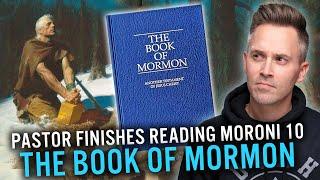 Pastor Finishes Reading Book of Mormon REACTS to Moroni