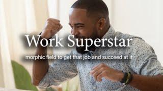 Work Superstar (Morphic Field to Help You Get That Job and Suceed at it)