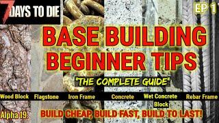 7 Days to Die Alpha 19 Beginner Tips For Base Building, Complete Guide